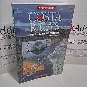 Costa Rica's National Parks and Preserves : A Visitor's Guide