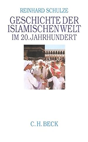 Bild des Verkufers fr Geschichte der islamischen Welt im 20. Jahrhundert. zum Verkauf von Fundus-Online GbR Borkert Schwarz Zerfa