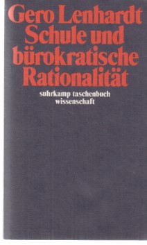 Seller image for Schule und brokratische Rationalitt. Suhrkamp-Taschenbuch Wissenschaft ; 466. for sale by Fundus-Online GbR Borkert Schwarz Zerfa