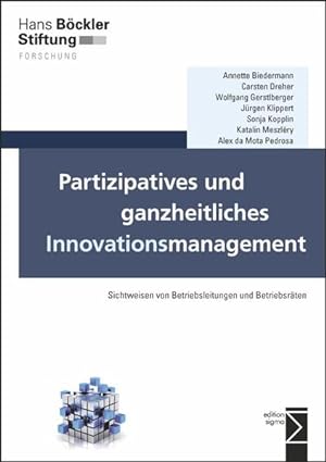 Partizipatives und ganzheitliches Innovationsmanagement : Sichtweisen von Betriebsleitungen und B...