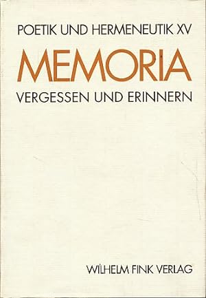 Seller image for Memoria. Vergessen und erinnern. Poetik und Hermeneutik 15. for sale by Fundus-Online GbR Borkert Schwarz Zerfa