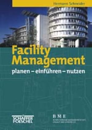 Bild des Verkufers fr Facility Management: planen - einfhren - nutzen. zum Verkauf von Antiquariat Thomas Haker GmbH & Co. KG