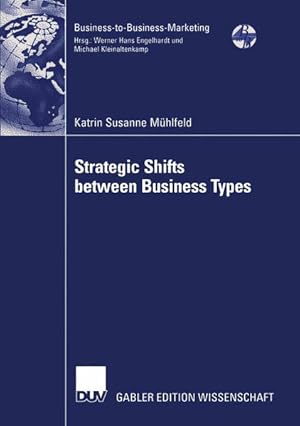 Strategic shifts between business types : a transaction cost theory-based approach supported by d...