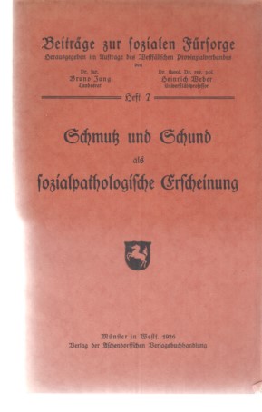 Bild des Verkufers fr Schmutz und Schund als sozialpathologische Erscheinung. Heft 7 / Beitrge zur sozialen Frsorge. Hrsg. im Auftrage des Westflischen Provinzialverbandes. zum Verkauf von Fundus-Online GbR Borkert Schwarz Zerfa