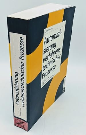 Automatisierung verfahrenstechnischer Prozesse. Eine Einführung für Techniker und Ingenieure.