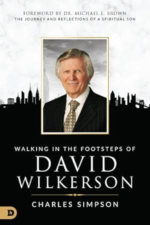 Imagen del vendedor de Walking in the Footsteps of David Wilkerson : The Journey and Reflections of a Spiritual Son a la venta por GreatBookPricesUK