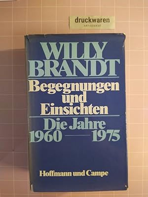 Seller image for Begegnungen und Einsichten. Die Jahre 1960-1975. for sale by Druckwaren Antiquariat