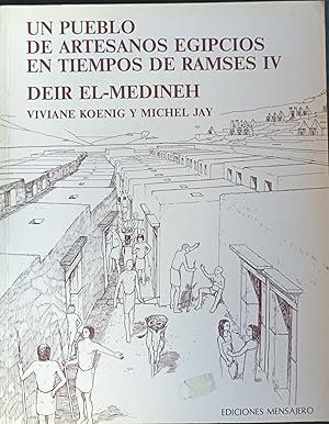 UN PUEBLO DE ARTESANOS EGIPCIOS EN TIEMPOS DE RAMSES IV. DEIR EL-MEDINEH.