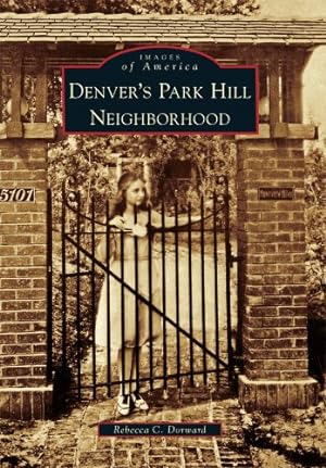 Seller image for Denver's Park Hill Neighborhood (Images of America) by Dorward, Rebecca C. [Paperback ] for sale by booksXpress