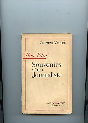 " Mon Film " . SOUVENIRS D' UN JOURNALISTE