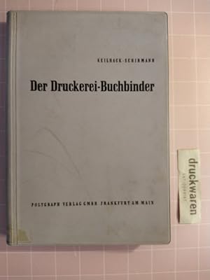 Der Druckerei-Buchbinder. Das Fachwissen des Druckerei-Buchbinders in den Buchbinderabteilungen d...