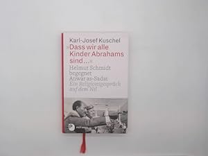 "Dass wir alle Kinder Abrahams sind ." : Helmut Schmidt begegnet Anwar as-Sadat : ein Religionsge...