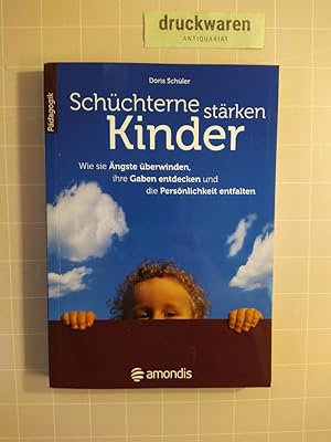 Bild des Verkufers fr Schchterne Kinder strken. Wie sie ngste berwinden, ihre Gaben entdecken und die Persnlichkeit entfalten. zum Verkauf von Druckwaren Antiquariat