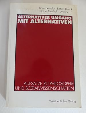 Bild des Verkufers fr Alternativer Umgang mit Alternativen. Aufstze zu Philosophie und Sozialwissenschaften/ signiert zum Verkauf von Antiquariat Maralt