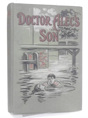 Bild des Verkufers fr Doctor Alec'S Son zum Verkauf von World of Rare Books