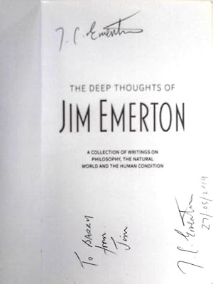 Immagine del venditore per The Deep Thoughts of Jim Emerton; an Eclectic Anthology of Writings on Philosophy, the Natural World and the Human Condition venduto da World of Rare Books