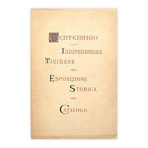 Centenario della Indipendenza Ticinese - Esposizione storica - Catalogo