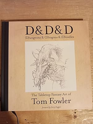 D&D&D, (D)ungeons & (D)ragons & (D)oodles, the Tabletop Fantasy Art of Tom Fowler