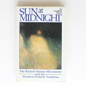 Sun at Midnight: the Rudolf Steiner Movement and the Western Esoteric Tradition