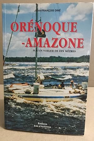 Orénoque-Amazone: Sur un voilier de dix mètres