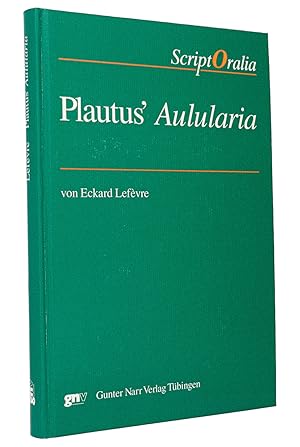 Plautus »Aulularia« : (Reihe: ScriptOralia 122 - Reihe A: Altertumswissenschaftliche Reihe, Band...