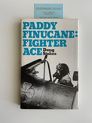 Immagine del venditore per Paddy Finucane, Fighter Ace: A Biography of Wing Commander Brendan E.Finucane, D.S.O., D.F.C. and Two Bars venduto da Greenbank Books