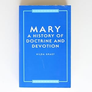 Imagen del vendedor de Mary: A History of Doctrine and Devotion a la venta por Fireside Bookshop