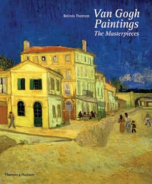 Imagen del vendedor de Van Gogh Paintings: The Masterpieces by Thomson, Belinda [Hardcover ] a la venta por booksXpress
