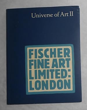 Seller image for Universe of Art II - A Selection of Important Works by 19th and 20th Century Artists (Fischer Fine Art, London November - December 1972) for sale by David Bunnett Books