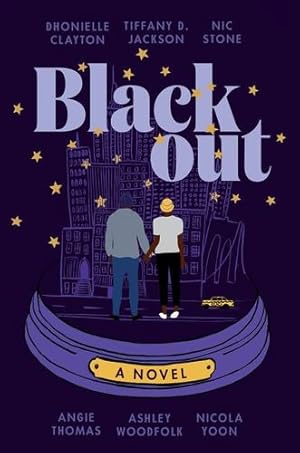 Seller image for Blackout: A Novel by Clayton, Dhonielle, Jackson, Tiffany D, Stone, Nic, Thomas, Angie, Woodfolk, Ashley, Yoon, Nicola [Paperback ] for sale by booksXpress