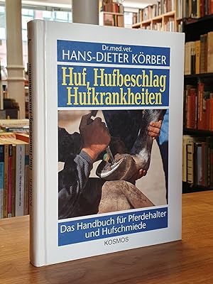 Seller image for Huf, Hufbeschlag, Hufkrankheiten - Das Handbuch fr Pferdehalter und Hufschmiede, for sale by Antiquariat Orban & Streu GbR