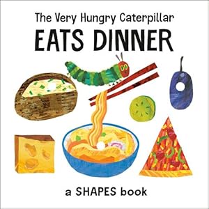 Seller image for The Very Hungry Caterpillar Eats Dinner: A Shapes Book (The World of Eric Carle) by Carle, Eric [Board book ] for sale by booksXpress