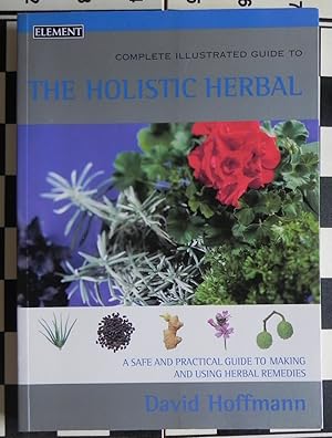 Seller image for Complete Illustrated Guide to the Holistic Herbal for sale by Invisible Books