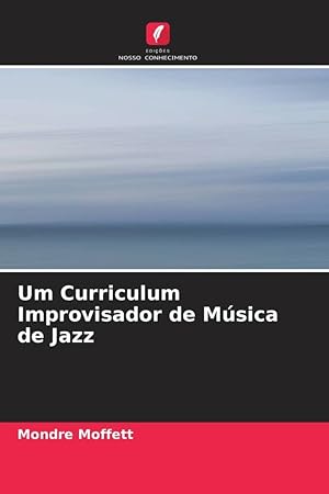 Seller image for Um Curriculum Improvisador de Msica de Jazz for sale by moluna