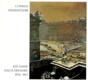 Conrad Felixmüller zum 100. Geburtstag - Die Jahre nach Dresden 1934-1977 Gemälde - Aquarelle - Z...