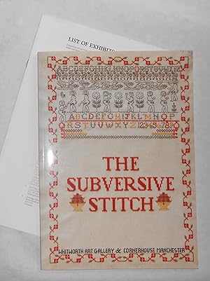 Seller image for The Subversive Stitch - Embroidery in Women's Lives 1300 - 1900 (Whitworth Art Gallery, Manchester 27 May - 29 August 1988) / Women and Textiles Today (Cornerhouse, Manchester 27 May - 17 July 1988) for sale by David Bunnett Books