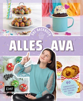 Alles Ava - Das Backbuch 40 kinderleichte Lieblingsrezepte des YouTube-Stars