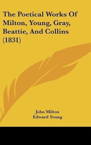 Seller image for The Poetical Works Of Milton, Young, Gray, Beattie, And Collins (1831) for sale by moluna