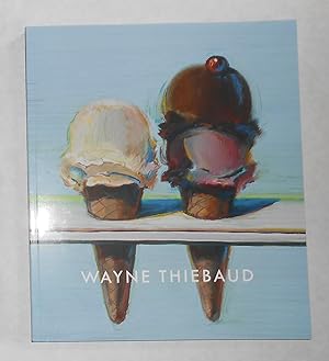 Seller image for Wayne Thiebaud (Berggruen Gallery, San Francisco October 16 - November 28 2020) for sale by David Bunnett Books