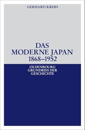 Seller image for Das moderne Japan 1868-1952 (Oldenbourg Grundriss Der Geschichte) (German Edition) by Krebs, Gerhard [Paperback ] for sale by booksXpress