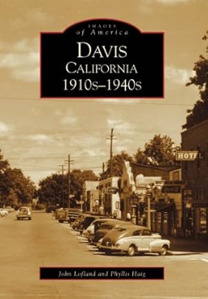 Bild des Verkufers fr Davis, California, 1910s-1940s (Images of America) by Lofland, John, Haig, Phyllis [Paperback ] zum Verkauf von booksXpress