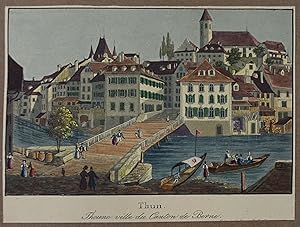 Thun. Thoune ville du Canton Berne. Altkolorierte Aquatinta. Zürich, Rudolf Dikenmann um 1850, 6,...