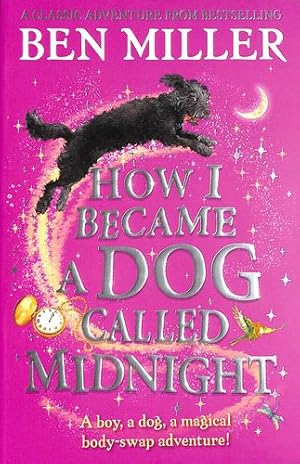 Seller image for How I Became a Dog Called Midnight: The top-ten magical adventure from the author of The Day I Fell Into a Fairytale [Paperback ] for sale by booksXpress