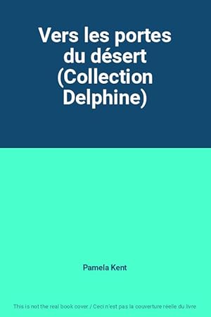 Bild des Verkufers fr Vers les portes du dsert (Collection Delphine) zum Verkauf von Ammareal