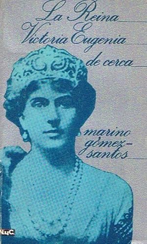 Imagen del vendedor de LA REINA VICTORIA EUGENIA DE CERCA a la venta por Librera Torren de Rueda