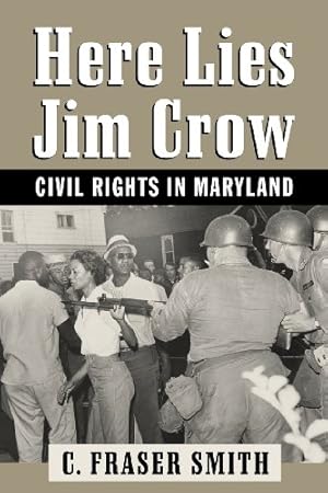 Seller image for Here Lies Jim Crow: Civil Rights in Maryland by Smith, C. Fraser [Paperback ] for sale by booksXpress