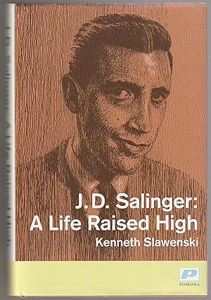 J.D. Salinger: A Life Raised High