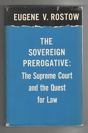 The Sovereign Prerogative. the Supreme Court and the Quest for Law.