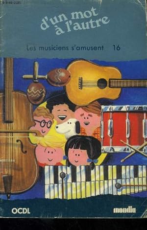 Bild des Verkufers fr D'un mot  l'autre . Les musiciens s'amusent zum Verkauf von Le-Livre