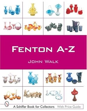 Seller image for Fenton A-Z (Schiffer Book for Collectors) by Walk, John [Paperback ] for sale by booksXpress